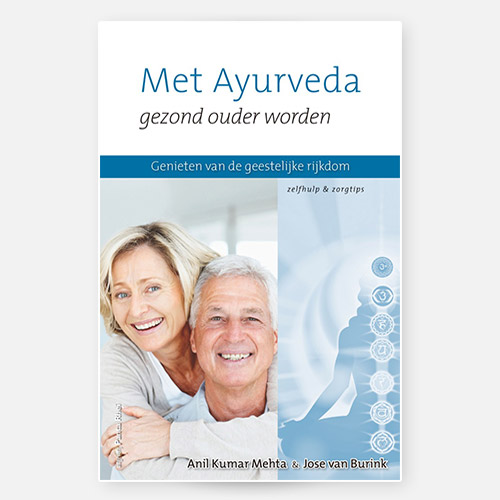 Ayurveda Boek - Met Ayurveda Gezond ouder worden